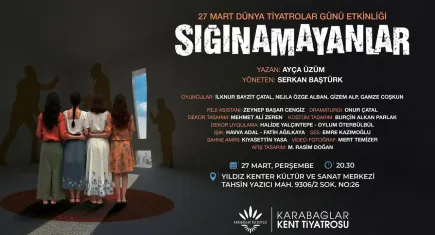 Sığınamayanlar, Karabağlar’da sahneye çıkıyor