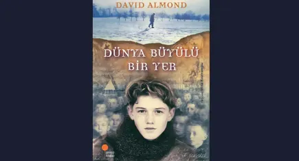 Gençlerin arayışlarına ışık tutan, sevgi dolu, şiirsel bir roman: Dünya Büyülü Bir Yer