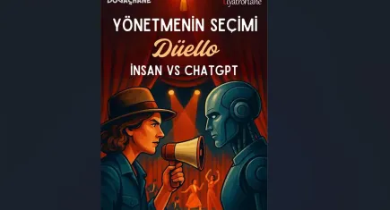 Yönetmenin Seçimi: DÜELLO / İNSAN vs. CHATGPT İzmir’de 