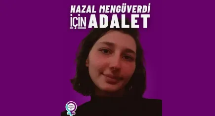 Kadın Savunması: Hazal Mengüverdi için adalet istiyoruz