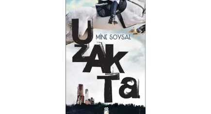 Mine Soysal’dan yeni roman: Uzakta 