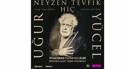 Uğur Yücel’le Neyzen 14 Ağustos’ta Bostanlı’da: Hiçliğin Kralı sahneye dönüyor