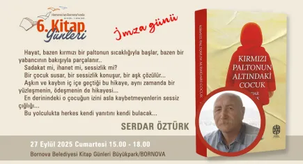 Gazeteci Yazar Serdar Öztürk, Bornova Kitap Günleri’nde okurlarıyla buluşuyor