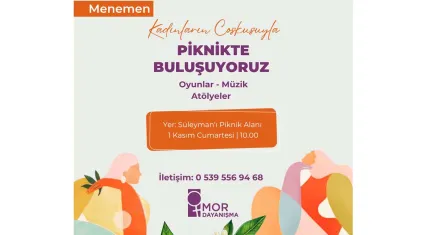 Mor Dayanışma’dan Menemende yaşayan kadınlara piknik daveti