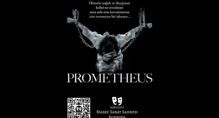 Prometheus’un Ateşi sahneye taşınıyor: İnsanın bedeliyle yüzleşmesi
