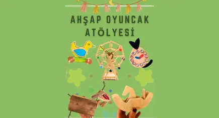 Çocuklar için “Ahşap Oyuncak” atölyesi İzmir’de düzenleniyor
