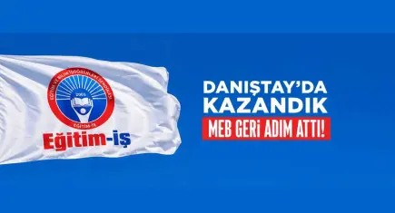 Eğitim-İş duyurdu: Danıştay kararı sonrası MEB'den öğretmenlerin yer değişikliğinde geri adım
